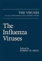 Robert M. Krug, Rober M Krug, Robert M Krug, Robert M. Krug - The Influenza Viruses