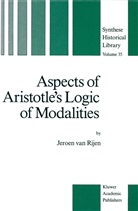 J. Rijen, J. van Rijen, Jeroen van Rijen, J van Rijen, J. van Rijen - Aspects of Aristotle's Logic of Modalities