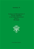 Gopal, B Gopal, B. Gopal, Brij Gopal - Ecology and management of aquatic vegetation in the Indian subcontinent