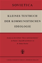 H Fleischer, H. Fleischer, Helmut Fleischer - Kleines Textbuch Der Kommunistischen Ideologie