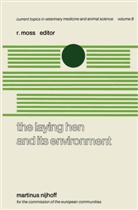 Moss, R Moss, R. Moss - The Laying Hen and its Environment