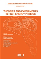 Arnol Perlmutter, Arnold Perlmutter, Susan M Widmayer, Susan M. Widmayer, Arnold Perlmutter, Susan M. Widmayer... - Theories and Experiments in High-Energy Physics