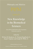 W. B. Bondeson, W.B. Bondeson, William B. Bondeson, H. Tr. Engelhardt, H. Tristram Engelhardt, H. Tristram Engelhardt Jr.... - New Knowledge in the Biomedical Sciences
