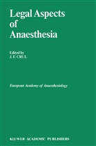 J. F. Crul, F Crul, J F Crul - Legal Aspects of Anaesthesia