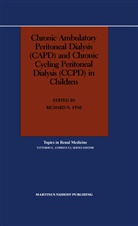 Richard N. Fine, Richar N Fine, Richard N Fine, Richard N. Fine - Chronic Ambulatory Peritoneal Dialysis (CAPD) and Chronic Cycling Peritoneal Dialysis (CCPD) in Children