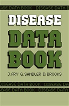 D Brooks, D. Brooks, David Brooks, Joh Fry, John Fry, Sandler... - Disease Data Book