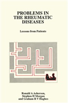 R Asherson, R A Asherson, R. A. Asherson, R.A. Asherson, Ronald A. Asherson, G R V Hughes... - Problems in the Rheumatic Diseases