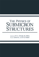 D. K. Ferry, H. L. Grubin, Harold L. Grubin, K. Hess, G. J. Iafrate, Harol L Grubin... - The Physics of Submicron Structures