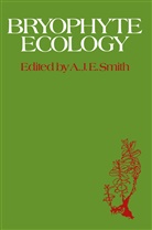 Smith, A Smith, A. Smith, A. J. E. Smith - Bryophyte Ecology