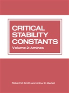 Arthur E. Martell, Robert M. Smith, Arthu Martell, Arthur Martell - Critical Stability Constants