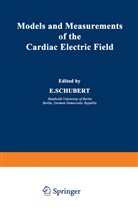 Schubert, E Schubert, E. Schubert - Models and Measurements of the Cardiac Electric Field