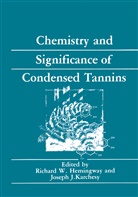 Richard Hemingway, Richard W Hemingway, Richard W. Hemingway, Joseph J Karchesy, Joseph J. Karchesy, Susan J. Branham... - Chemistry and Significance of Condensed Tannins