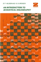 B. B. Brenden, B Hildebrand, B. Hildebrand, B. P. Hildebrand - An Introduction to Acoustical Holography
