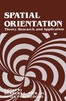 Linda P. Acredolo, Herber Pick, Herbert Pick, Herbert L. Pick - Spatial Orientation Theory, Research, and Application