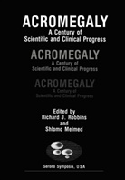 Richard J. Robbins, Richard J Robbins, Richard J. Robbins, Shlomo Melmed, Richard J. Robbins - Acromegaly