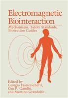 Giorgio Franceschetti, Giorgio Franceschetti, Om P. Gandhi, Martino Grandolfo - Electromagnetic Biointeraction
