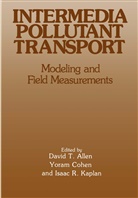 David Allen, David T Allen, David T. Allen, Yora Cohen, Yoram Cohen, Isaac R. Kaplan... - Intermedia Pollutant Transport