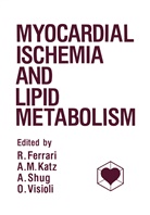 Ferrari, R Ferrari, R. Ferrari, A. M. Katz, A. Shug, O. Visioli - Myocardial Ischemia and Lipid Metabolism