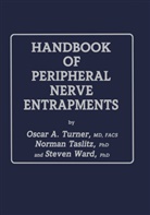 Oscar A. Turner, Steven Ward, Norma Taslitz, Norman Taslitz, Oscar Turner, Oscar A Turner... - Handbook of Peripheral Nerve Entrapments