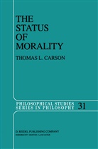 Thomas L Carson, Thomas L. Carson - The Status of Morality