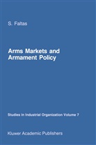 S Faltas, S. Faltas - Arms Markets and Armament Policy