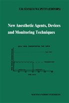 C Petty, C Petty, H Stanley, T H Stanley, W. C. Petty, W. Clayton Petty... - New Anesthetic Agents, Devices and Monitoring Techniques