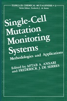 Aftab A. Ansari, Aftab A Ansari, Aftab A. Ansari, Aftab A. Ansari, Frederick J. de Serres - Single-Cell Mutation Monitoring Systems