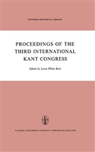L. W. Beck, L.W. Beck, W Beck, L W Beck, Lewis White Beck - Proceedings of the Third International Kant Congress