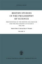 Robert S. Cohen, Rober S Cohen, Robert S Cohen, W Wartofsky, W Wartofsky, Marx W. Wartofsky - Proceedings of the Boston Colloquium for the Philosophy of Science 1966/1968
