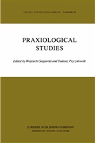 Wojciec Gasparski, Wojciech Gasparski, Wojciech W. Gasparski, Pszczolowski, Pszczolowski, Tadeusz Pszczolowski - Praxiological Studies