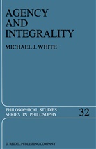 Michael J White, Michael J. White, Michael J. White - Agency and Integrality