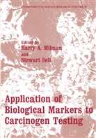 Harr A Milman, Harry A Milman, Harry A. Milman, Harry A. Milman, Stewart Sell - Application of Biological Markers to Carcinogen Testing