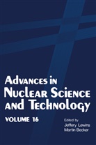 Martin Becker, Jeffer Lewins, Jeffery Lewins, Martin Becker, Jeffery Lewins - Advances in Nuclear Science and Technology