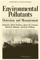 James R. Coleman, Barton E. Dahneke, Isaac Feldman, Taft Y. Toribara, Taf Y Toribara, Taft Y Toribara... - Environmental Pollutants