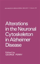 George Perry, George Perry - Alterations in the Neuronal Cytoskeleton in Alzheimer Disease