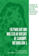 Bendicht Wermuth, David W. Crabb, David W. Crabb, Henr Weiner, Henry Weiner, Bendicht Wermuth - Enzymology and Molecular Biology of Carbonyl Metabolism 3