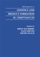 Simon Baumberg, Dieter Noack, Hans Krugel, Han Krügel, Hans Krügel, Dieter Noack - Genetics and Product Formation in Streptomyces