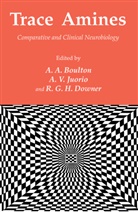 Alan A. Boulton, A. A. Boulton, Alan A. Boulton, R. G. H. Downer, R G H Downer, A. V. Juorio... - Trace Amines