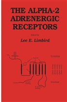 Lee E. Limbird, Lee E Limbird, Lee E. Limbird, Lee E. Limbird - The alpha-2 Adrenergic Receptors