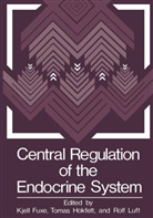 Fuxe, K Fuxe, K. Fuxe, Kjell Fuxe, Tomas Hökfelt, Rolf Luft - Central Regulation of the Endocrine System