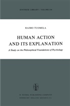R Tuomela, R. Tuomela, Raimo Tuomela - Human Action and Its Explanation