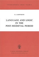 E J Ashworth, E. J. Ashworth, E.J. Ashworth - Language and Logic in the Post-Medieval Period