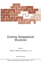 Danie A Griffith, Daniel A Griffith, C Lea, C Lea, Daniel A. Griffith, A. C. Lea... - Evolving Geographical Structures