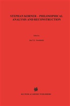 Ja J T Srzednicki, Jan J T Srzednicki, Jan J. T. Srzednicki, Jan J.T. Srzednicki, Jan T. J. Srzednicki - Stephan Körner Philosophical Analysis and Reconstruction