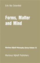 E N Ostenfeld, E. N. Ostenfeld, E.N. Ostenfeld, Erik Nis Ostenfeld - Forms, Matter and Mind