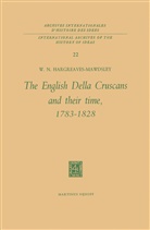 W N Hargreaves-Mawdsley, W. N. Hargreaves-Mawdsley, W.N. Hargreaves-Mawdsley - The English Della Cruscans and Their Time, 1783-1828