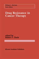 Rober F Ozols, Robert F Ozols, Robert F. Ozols, Robert F. Ozols - Drug Resistance in Cancer Therapy