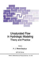 J Morel-Seytoux, H J Morel-Seytoux, H. J. Morel-Seytoux, H.J. Morel-Seytoux - Unsaturated Flow in Hydrologic Modeling