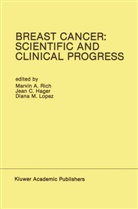 Marvin A. Rich, Jea Carol Hager, Jean Carol Hager, Diana M. Lopez, Jean C. Hager, Jean Carol Hager... - Breast Cancer: Scientific and Clinical Progress