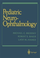 Robert Baker, Robert S Baker, Robert S. Baker, Michael Brodsky, Michael C Brodsky, Michael C. Brodsky... - Pediatric Neuro-Ophthalmology